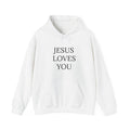 "Jesus Loves You" Unisex Hoodie