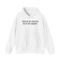 "Walk By Faith Not By Sight" Christian Hoodie
