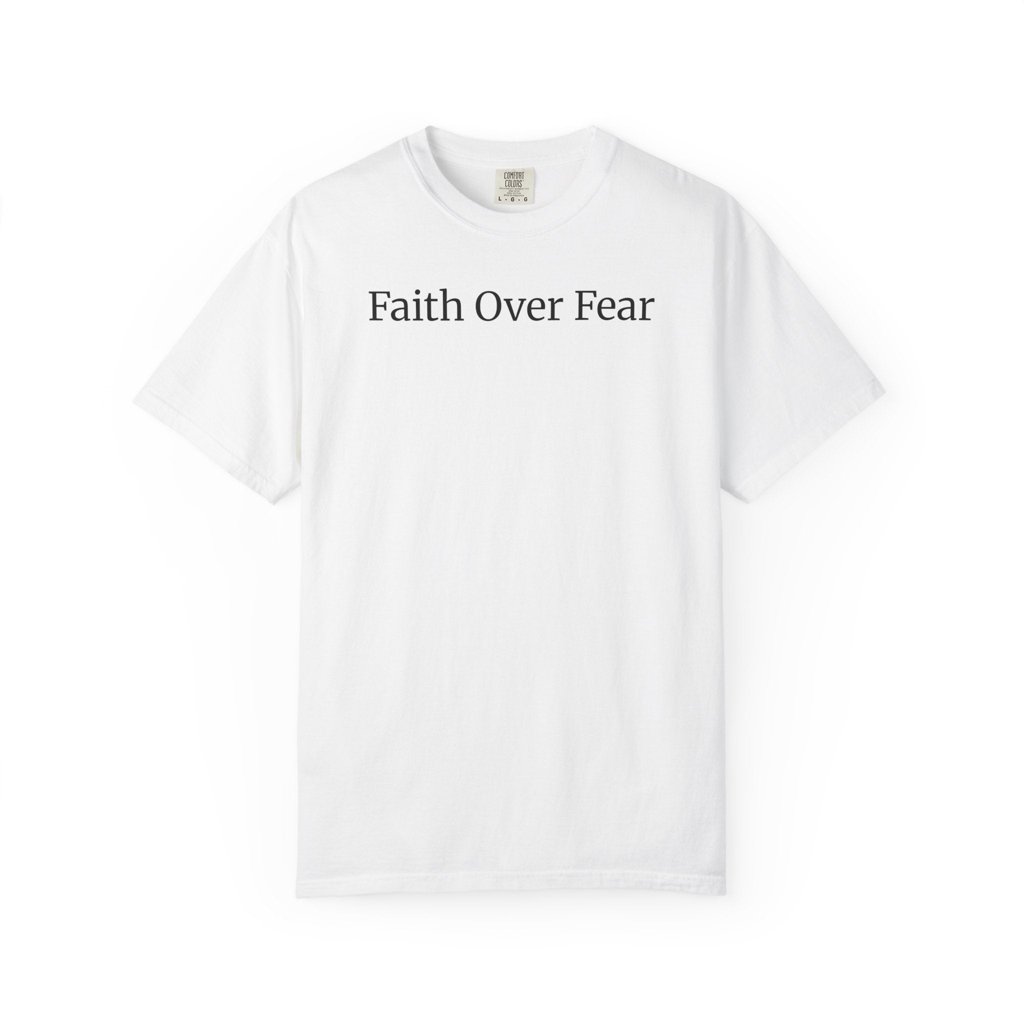 White Faith Over Fear T-Shirt